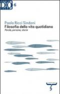 Filosofia della vita quotidiana. Parole, persone, storie