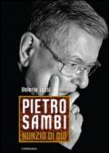 Pietro Sambi. Nunzio di Dio