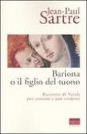 Bariona o il figlio del tuono: racconto di Natale per cristiani e non credenti (Sartriana Vol. 1)