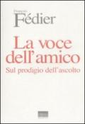 La voce dell'amico. Sul prodigio dell'ascolto