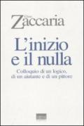 L'inizio e il nulla. Colloquio di un logico, di un aiutante e di un pittore