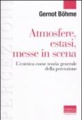 Atmosfere, estasi, messe in scena. L'estetica come teoria generale della percezione