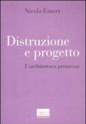 Distruzione e progetto. L'architettura promessa