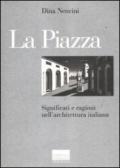 La piazza. Significati e ragioni nell'architettura italiana