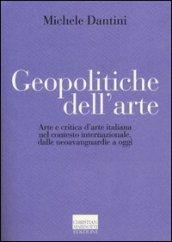 Geopolitiche dell'arte. Arte e critica d'arte italiana nel contesto internazionale dalle neoavanguerdie a oggi