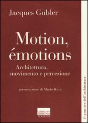 Motion, émotions. Architettura, movimento e percezione