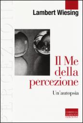 Il Me della percezione. Un'autopsia