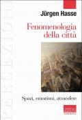 Fenomenologia della città. Spazi, emozioni, atmosfere
