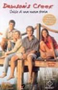 Dawson's Creek. L'inizio di una nuova storia