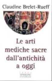 Le arti mediche sacre dall'antichità a oggi