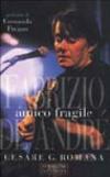Amico fragile. Fabrizio De André