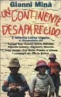Un continente desaparecido. L'America latina vissuta e raccontata da Samuel Ruiz, Gabriel Garcia Márquez, Eduardo Galeano, Rigoberta Menchú...