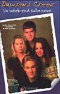 Dawson's Creek. Un week-end sulla neve