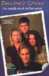 Dawson's Creek. Un week-end sulla neve