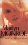Marylin Monroe. Storia di un omicidio
