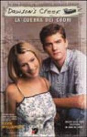 Dawson's Creek. La guerra dei cuori