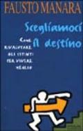 Scegliamoci il destino. Con il nuovo testo «Siamo cambiati»