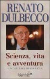 Scienza, vita e avventura