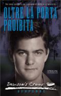 Dawson's Creek. Oltre la porta proibita