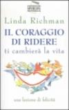 Il coraggio di ridere ti cambierà la vita