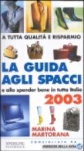 La guida agli spacci e allo spender bene in tutta Italia 2003