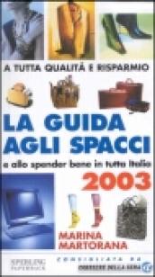 La guida agli spacci e allo spender bene in tutta Italia 2003