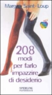 Duecentootto modi per farlo impazzire di desiderio