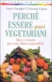 Perché essere quasi vegetariani