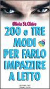 Duecentotre modi per farlo impazzire a letto