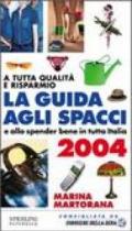 La guida agli spacci e allo spender bene in tutta Italia 2004