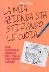 La mia azienda sta stirando le cuoia. 1000 curricula ridicula dell'Italia che cerca lavoro