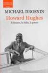 Howard Hughes. Il denaro, la follia, il potere