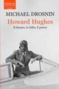 Howard Hughes. Il denaro, la follia, il potere