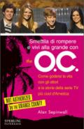 Smettila di rompere e vivi alla grande con «The O.C.»