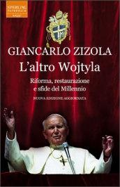 L'altro Wojtyla. Riforma, restaurazione e sfide del millennio