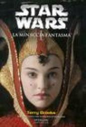 La minaccia fantasma. Episodio I. Star Wars