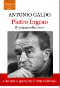 Pietro Ingrao. Il compagno disarmato