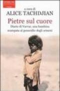 Pietre sul cuore. Diario di Varvar, una bambina scampata al genocidio degli armeni