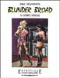 Eric Stanton's Blunder Broad. A comix serial. Ediz. trilingue