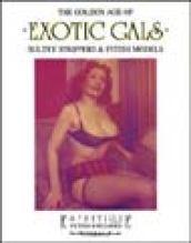 The golden age of exotic gals. Sultry strippers & fetish models. Ediz. trilingue