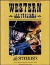 Western all'italiana. The specialists. Ediz. italiana e inglese