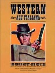 Western all'italiana. 100 more must-see movies. Ediz. italiana e inglese