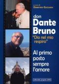 Don Dante Bruno «Dio nel mio spirito» al primo posto sempre l'amore