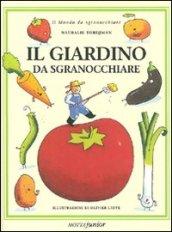 Il giardino da sgranocchiare. Ediz. illustrata