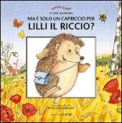 Ma è solo un capriccio per Lilli il riccio?