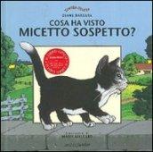 Cosa ha visto micetto sospetto?