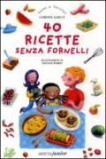 Quaranta ricette senza fornelli