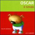 Oscar il timido. Ediz. illustrata