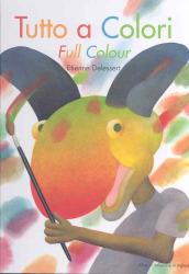 Tutto a colori-Full colour. Ediz. bilingue