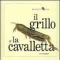 Il grillo e la cavalletta. Ediz. illustrata